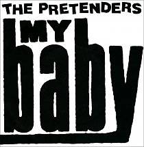 The Pretenders : My Baby